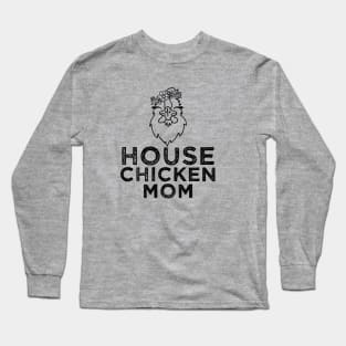 House Chicken mom Long Sleeve T-Shirt